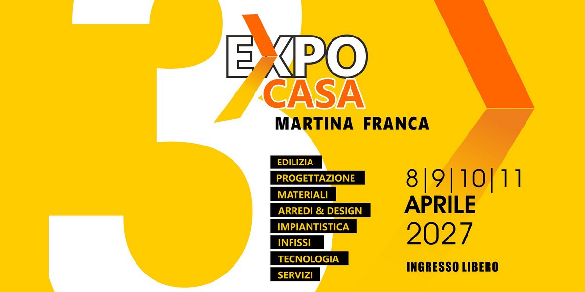 EXPOCASA 2027, terza edizione: 8–11 aprile a Martina Franca. Ingresso libero.